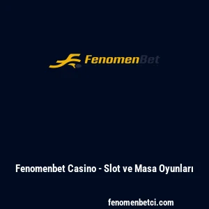 Fenomenbet Casino - Slot ve Masa Oyunları